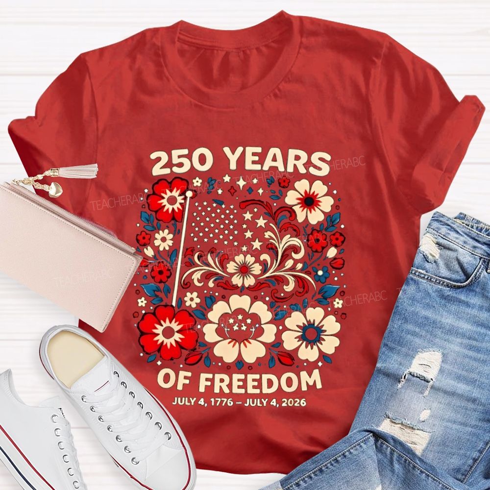 250 Year Of Freedom Floral Teacher T-Shirt