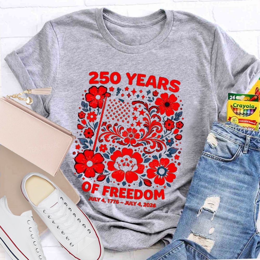 250 Year Of Freedom Floral Teacher T-Shirt