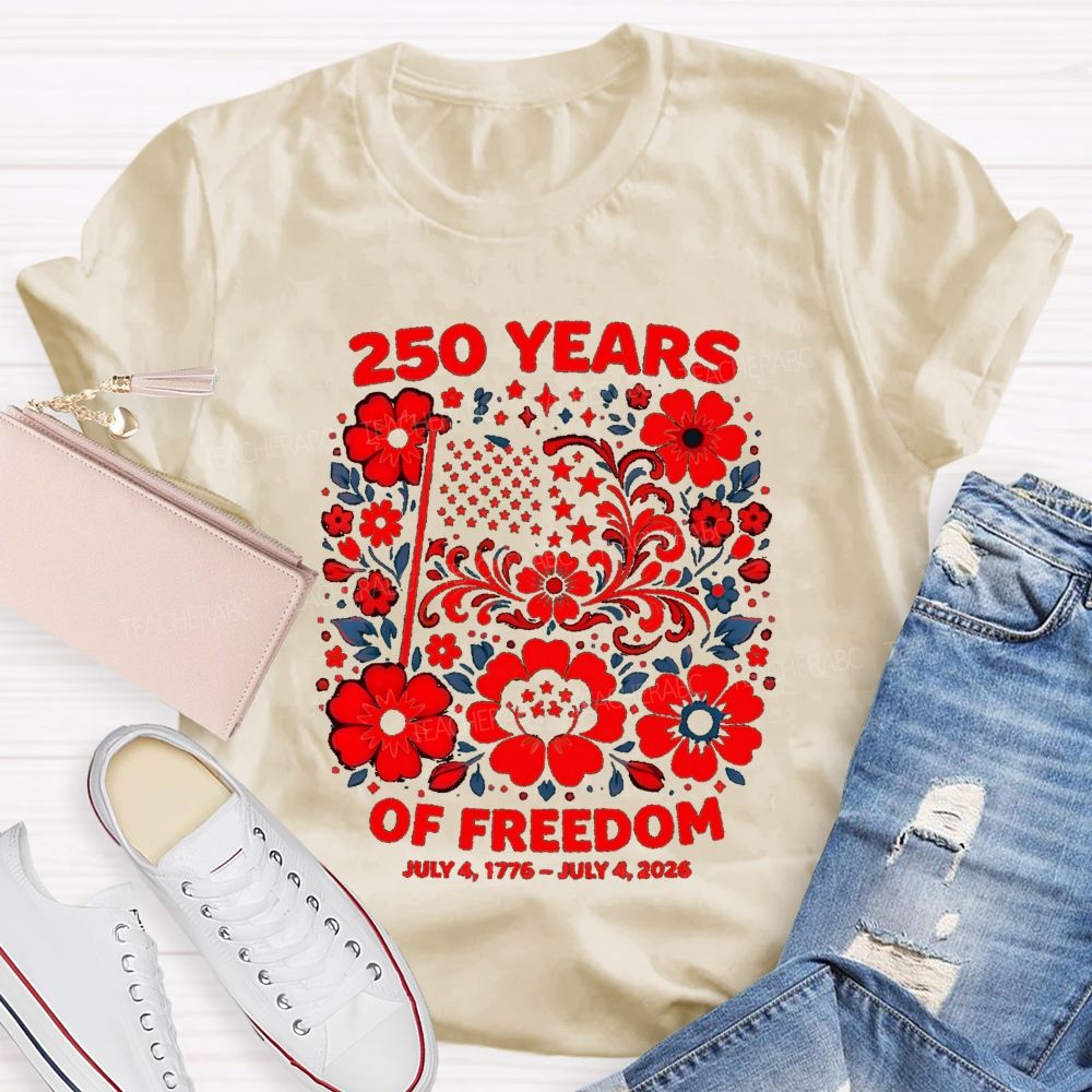 250 Year Of Freedom Floral Teacher T-Shirt