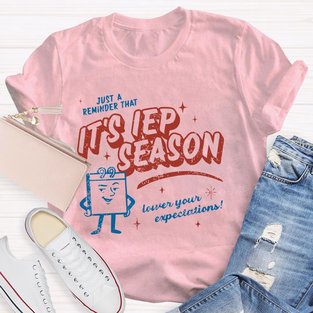 It's Iep Season Lower Your Expectations Teacher T-shirt