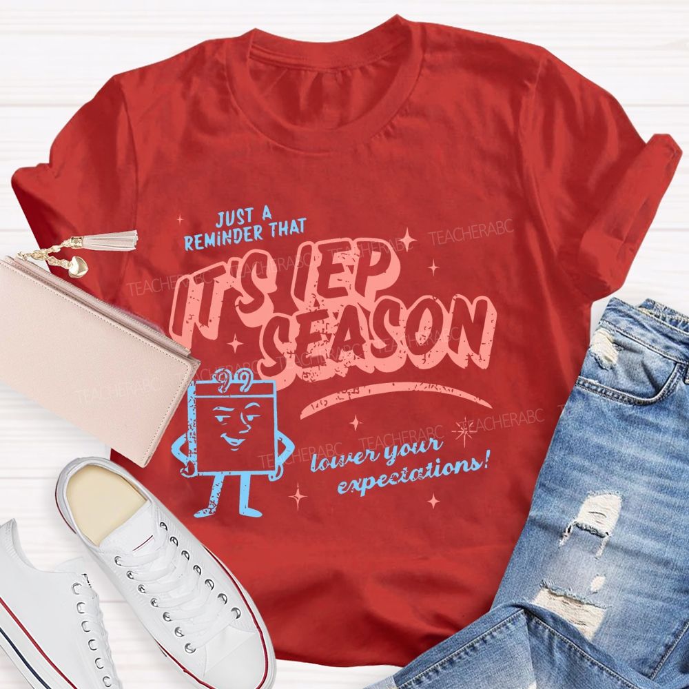 It's Iep Season Lower Your Expectations Teacher T-shirt