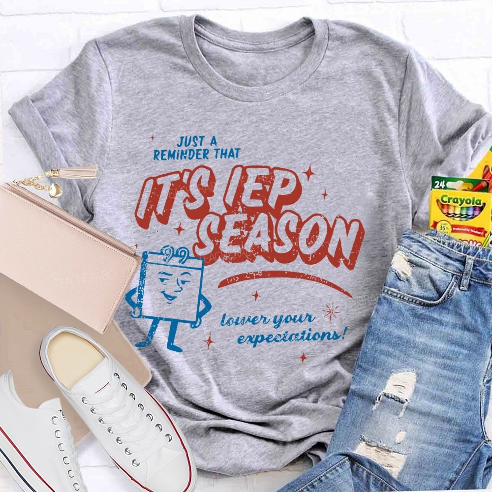 It's Iep Season Lower Your Expectations Teacher T-shirt