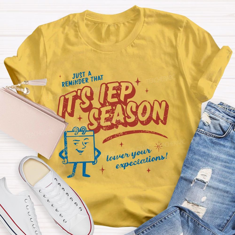 It's Iep Season Lower Your Expectations Teacher T-shirt