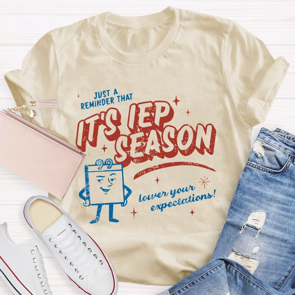 It's Iep Season Lower Your Expectations Teacher T-shirt