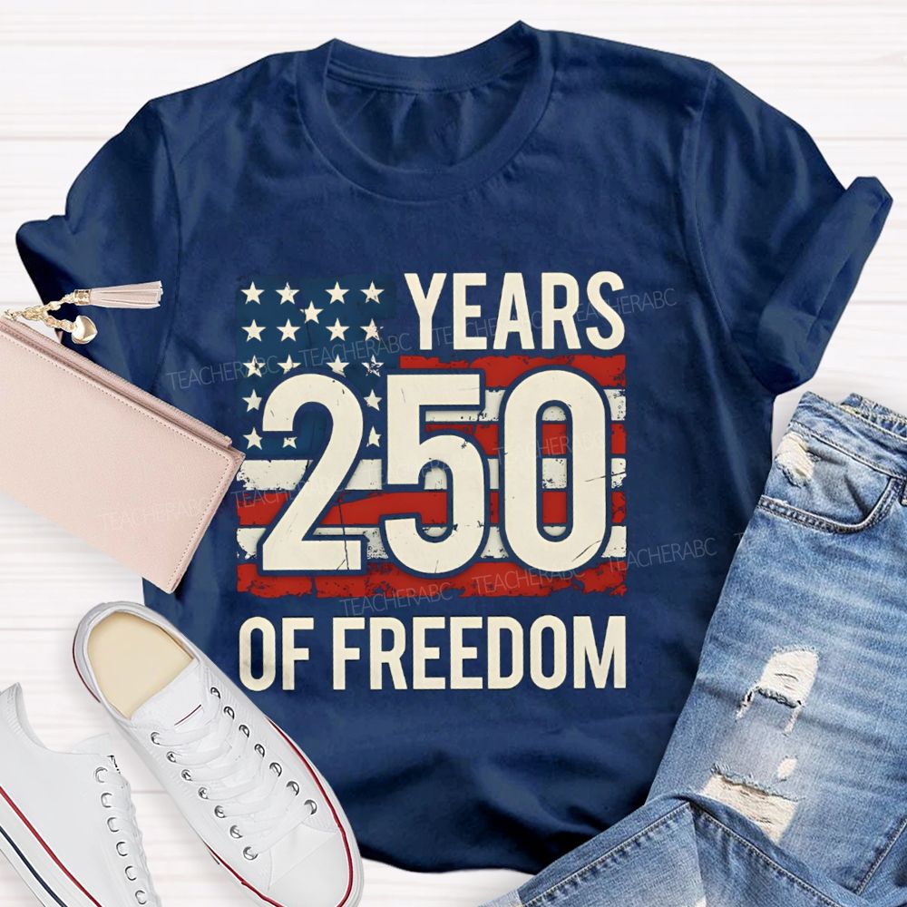 250 Years Of Freedom Us Flag Teacher T-shirt