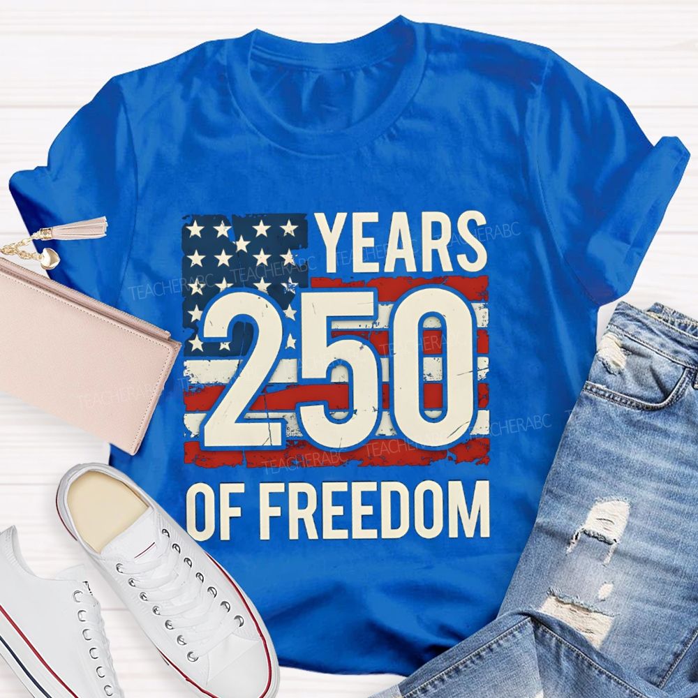 250 Years Of Freedom Us Flag Teacher T-shirt