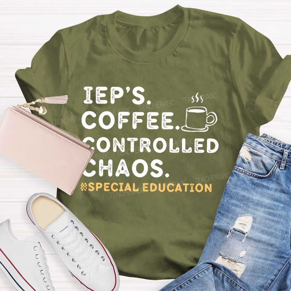 Iep's Coffee Controlled Chaos Teacher T-shirt