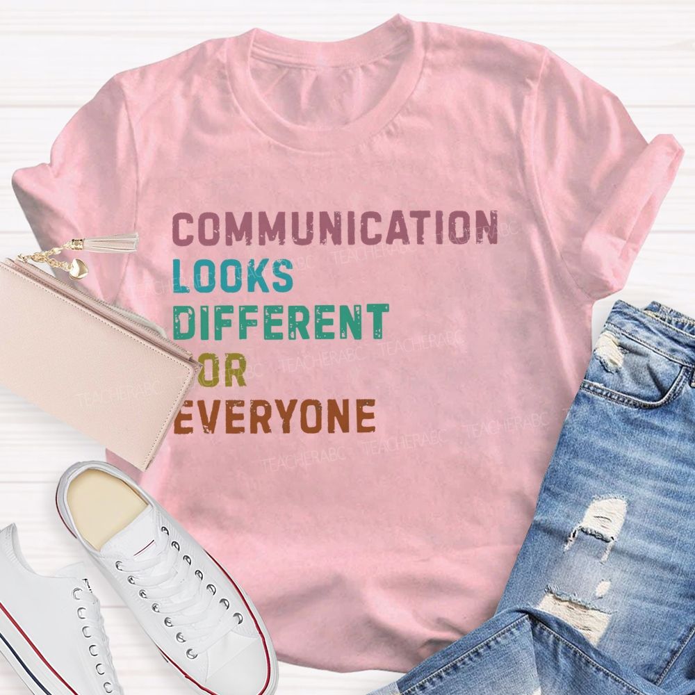 Communication Looks Different For Everyone Letters Patterns Teacher T-shirt
