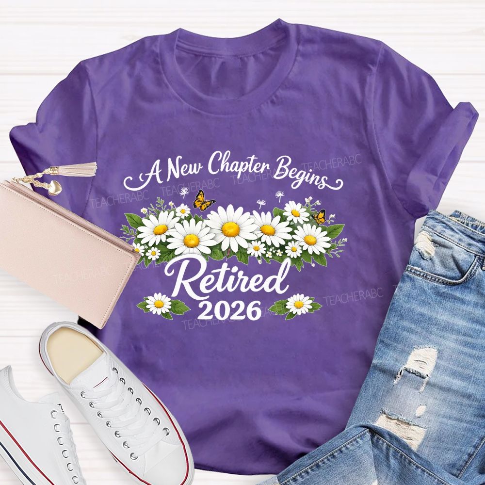 A New Chapter Begins Retired 2026 Teacher T-shirt
