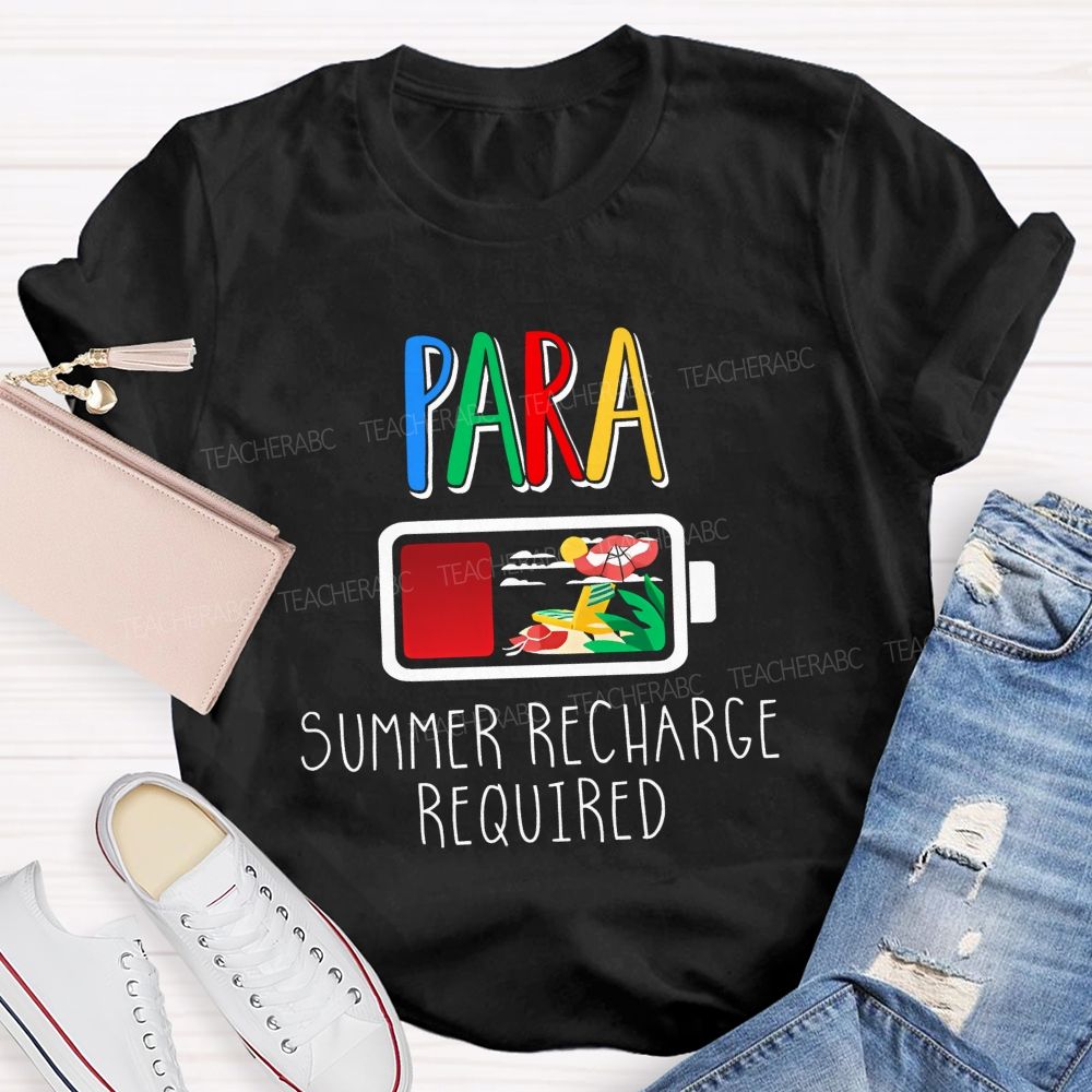 Para Summer Recharge Required Teacher T-shirt