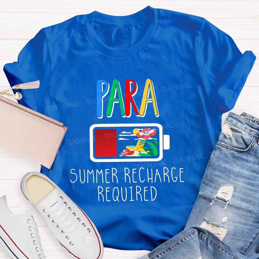 Para Summer Recharge Required Teacher T-shirt