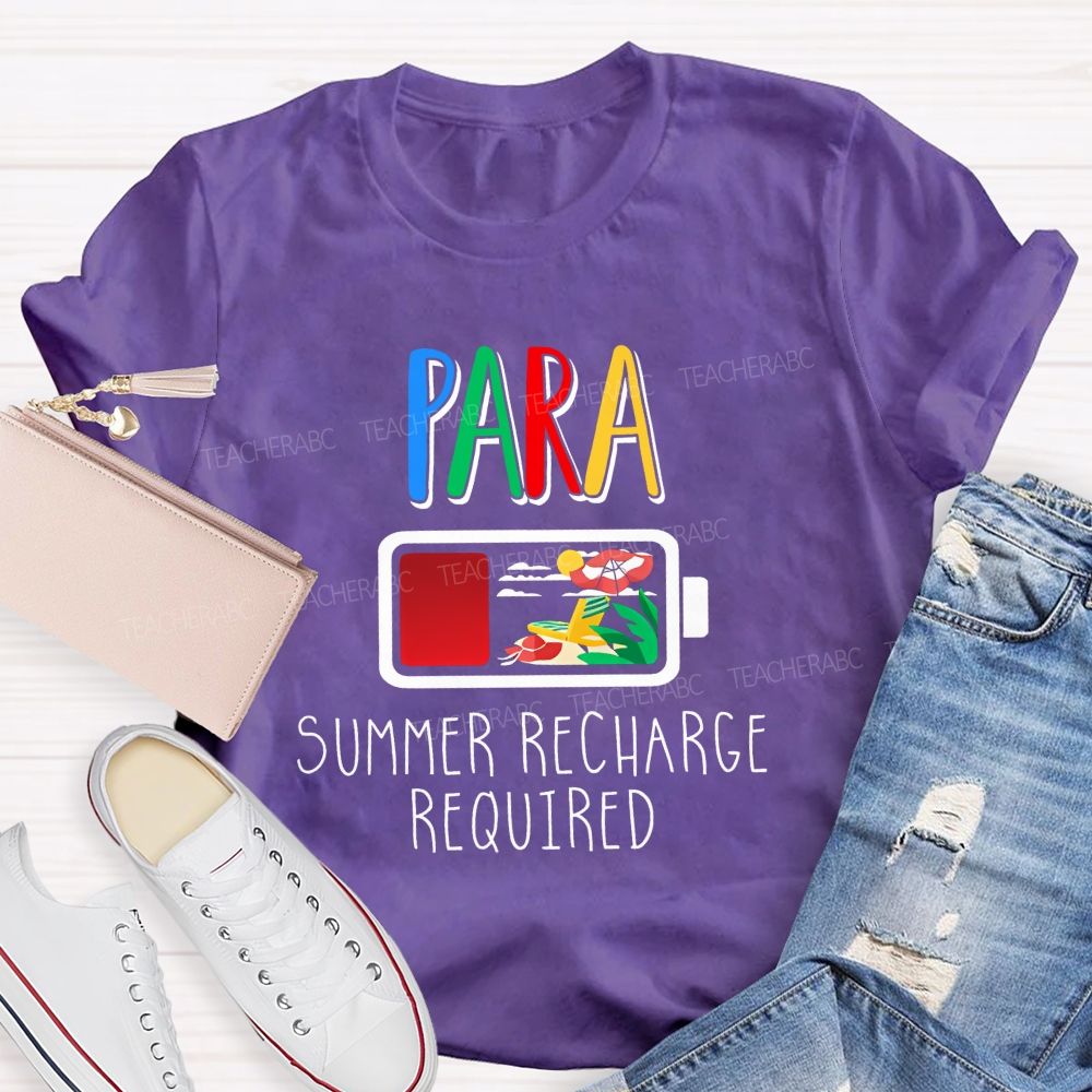 Para Summer Recharge Required Teacher T-shirt