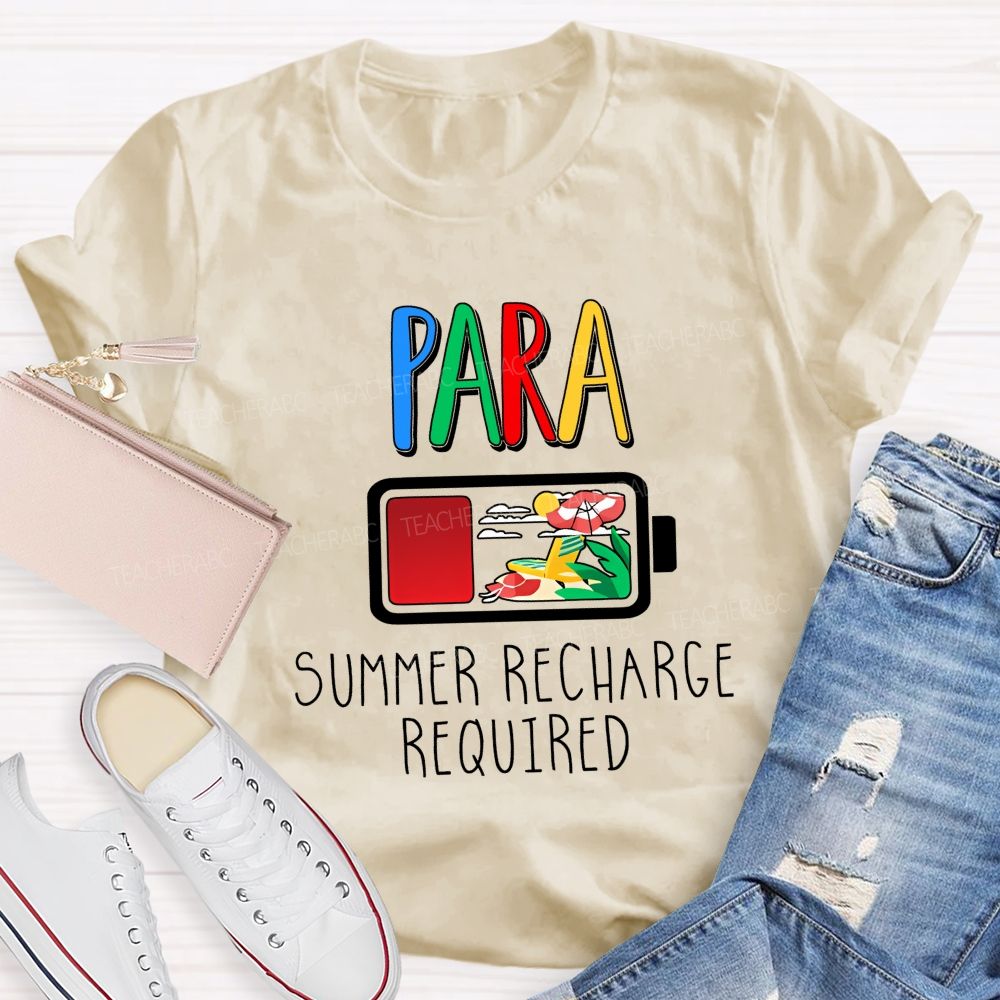 Para Summer Recharge Required Teacher T-shirt