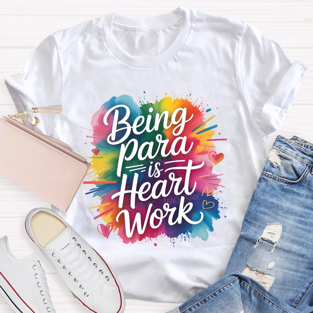 Begin Para Is Heart Work Teacher T-shirt