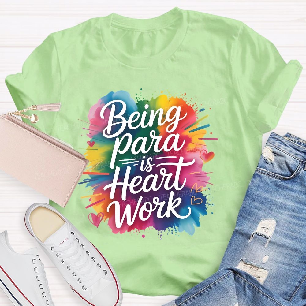 Begin Para Is Heart Work Teacher T-shirt