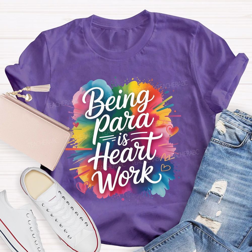 Begin Para Is Heart Work Teacher T-shirt