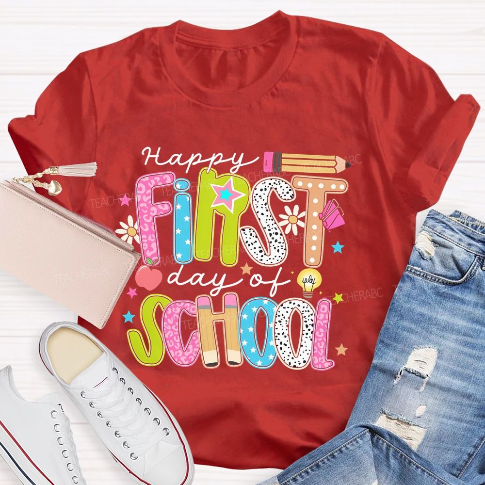 Happy First Day Of School Graphic Letters Teacher T-shirt