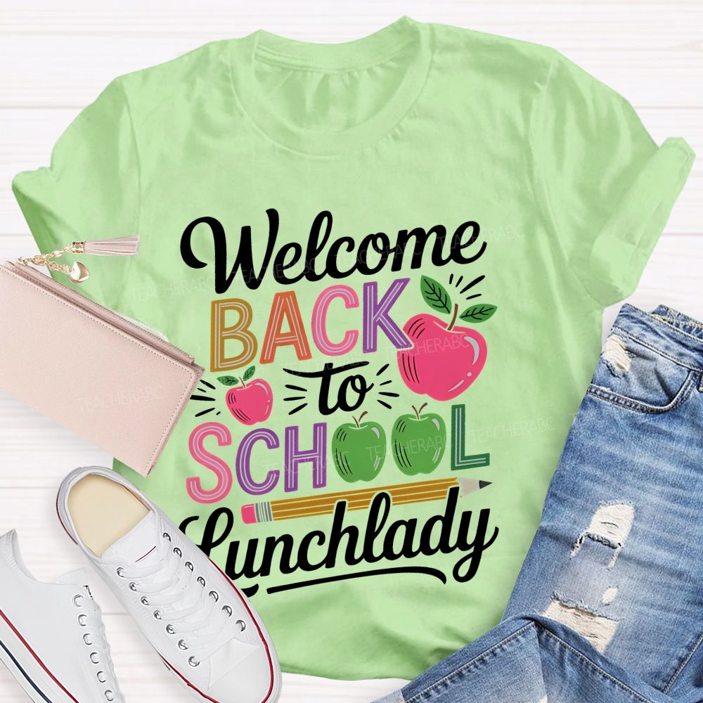 Welcome Back To School Lunchlady Teacher T-shirt