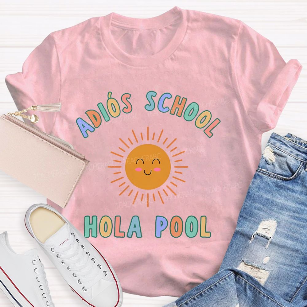 AdióS School Hola Pool Teacher T-shirt
