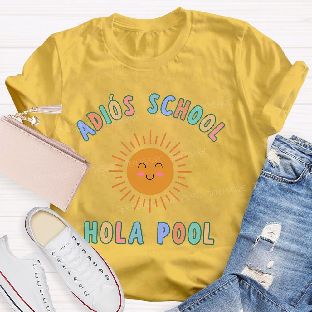 AdióS School Hola Pool Teacher T-shirt