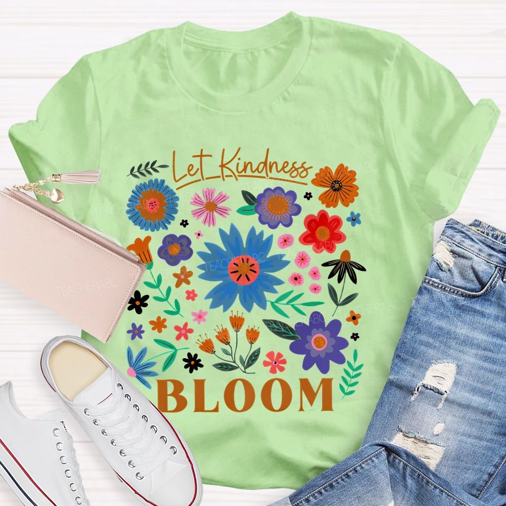 Let Kindness Bloom Colorful Flowers Graphics Teacher T-shirt