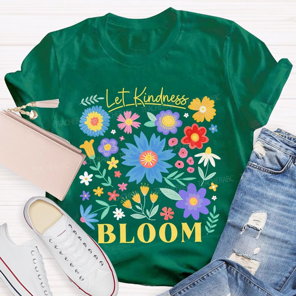Let Kindness Bloom Colorful Flowers Graphics Teacher T-shirt