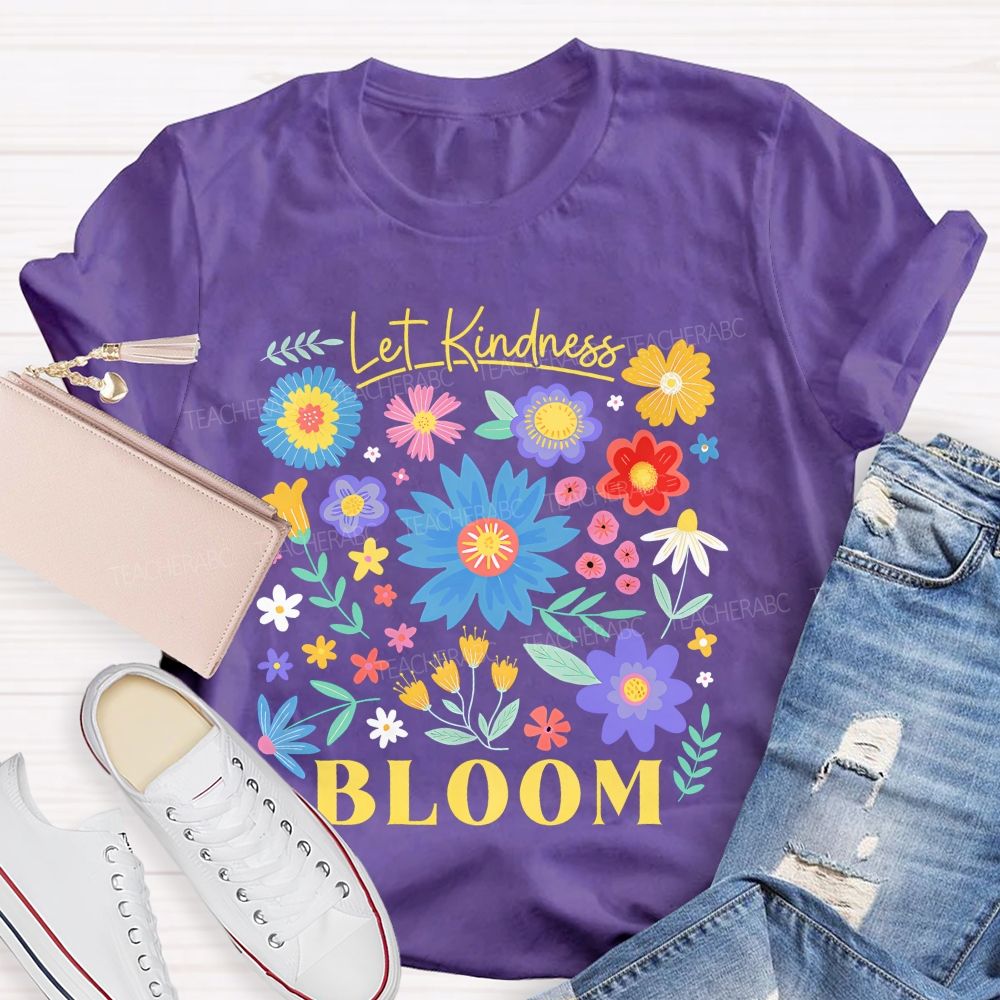 Let Kindness Bloom Colorful Flowers Graphics Teacher T-shirt