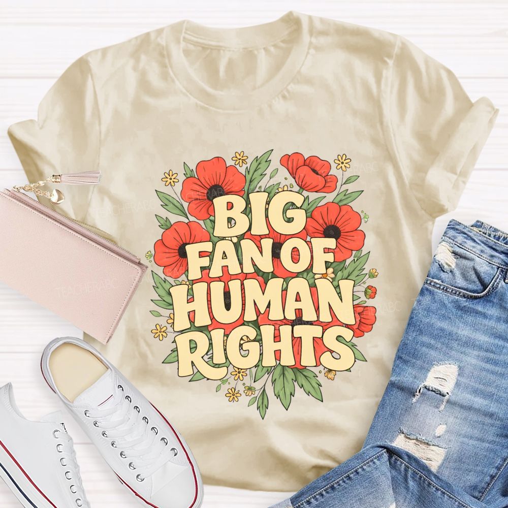 Big Fan Of Human Rights Teacher T-shirt