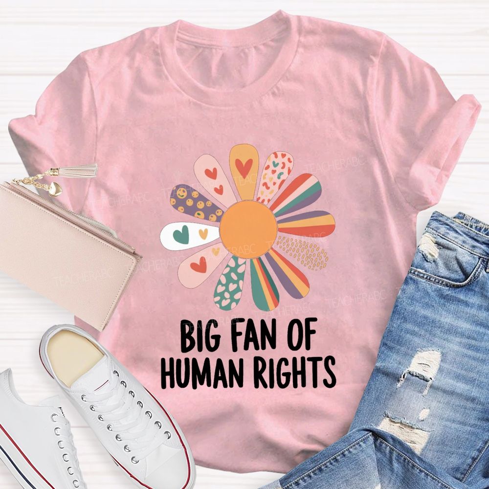 Big Fan Of Human Rights And Heart Teacher T-shirt