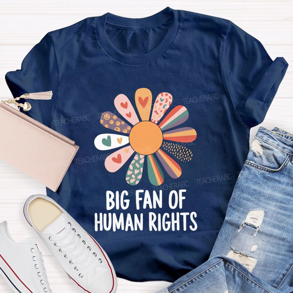 Big Fan Of Human Rights And Heart Teacher T-shirt