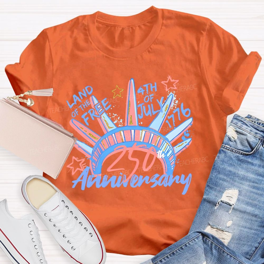 Land Of The Free 250th Anniversary Teacher T-shirt