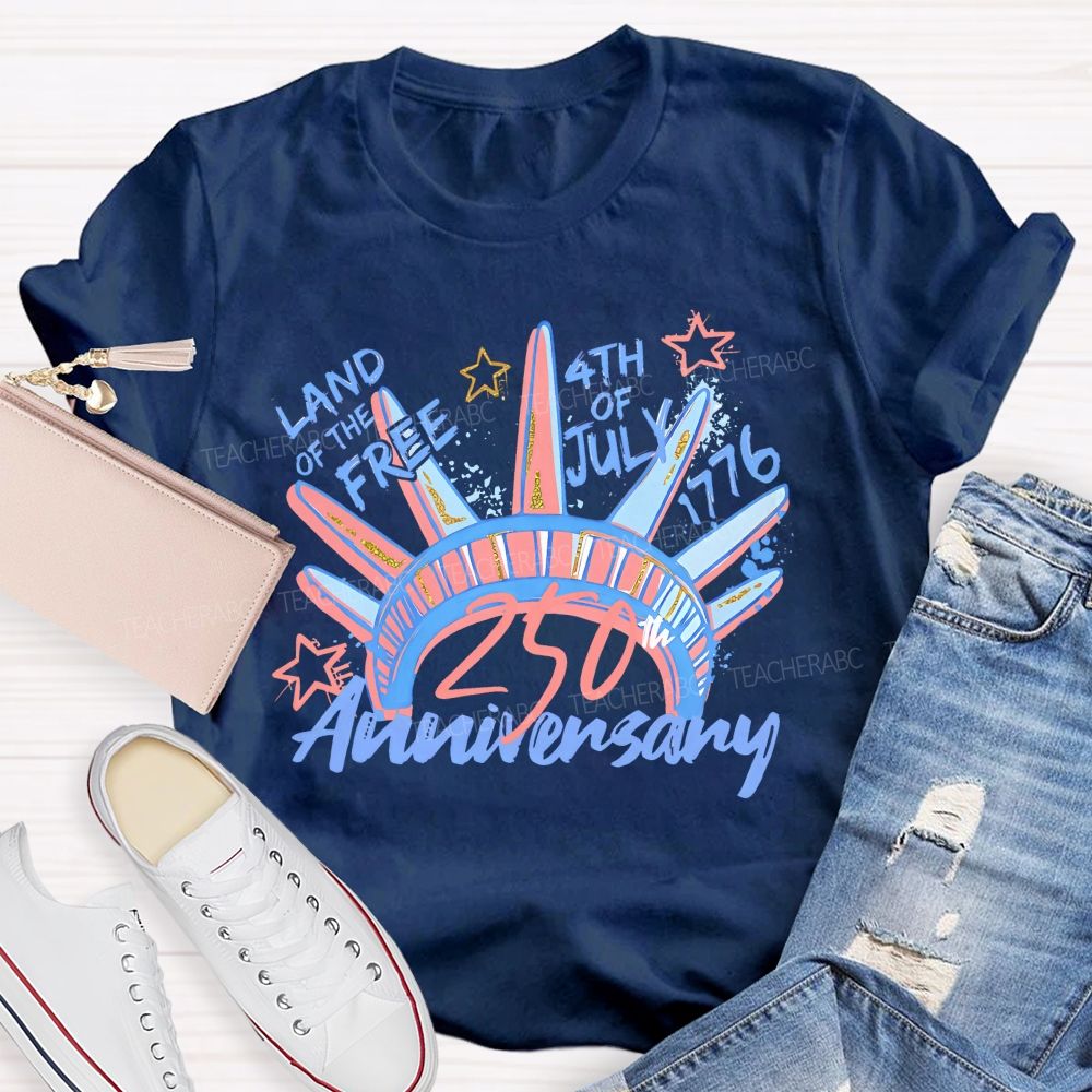 Land Of The Free 250th Anniversary Teacher T-shirt