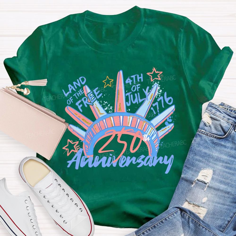 Land Of The Free 250th Anniversary Teacher T-shirt
