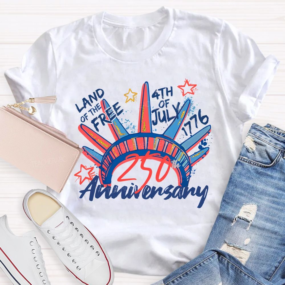 Land Of The Free 250th Anniversary Teacher T-shirt