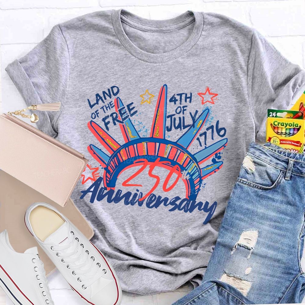 Land Of The Free 250th Anniversary Teacher T-shirt