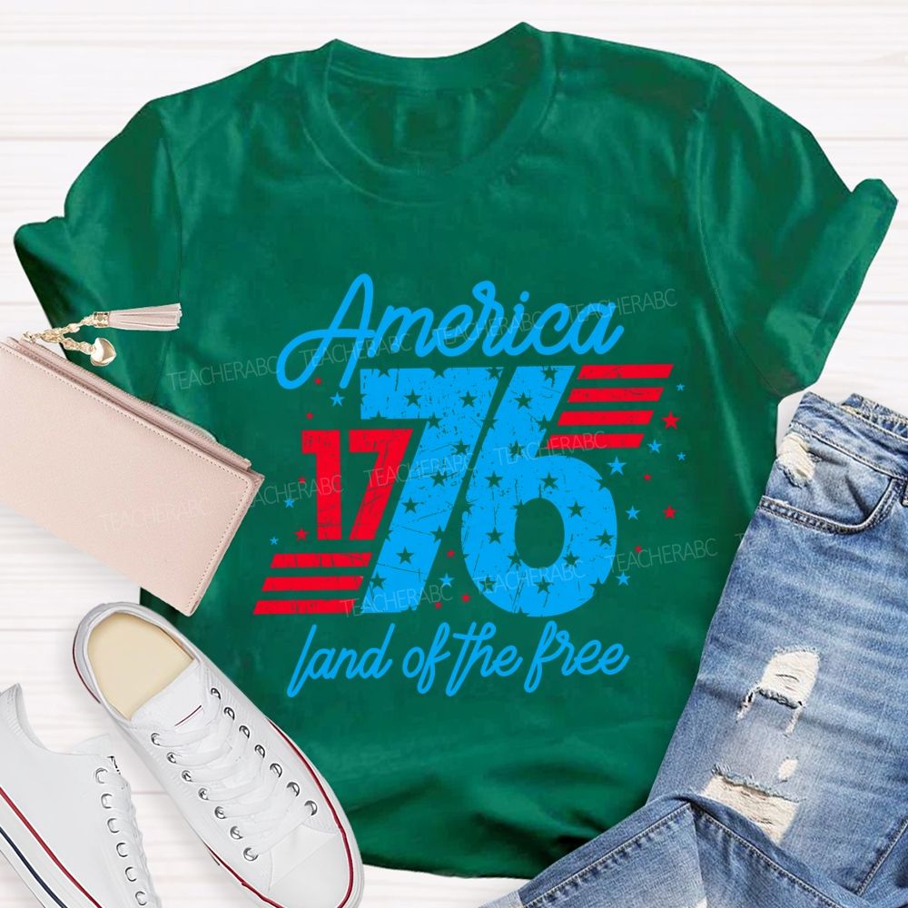 America Since 1776 Land Of The Free Teacher T-shirt