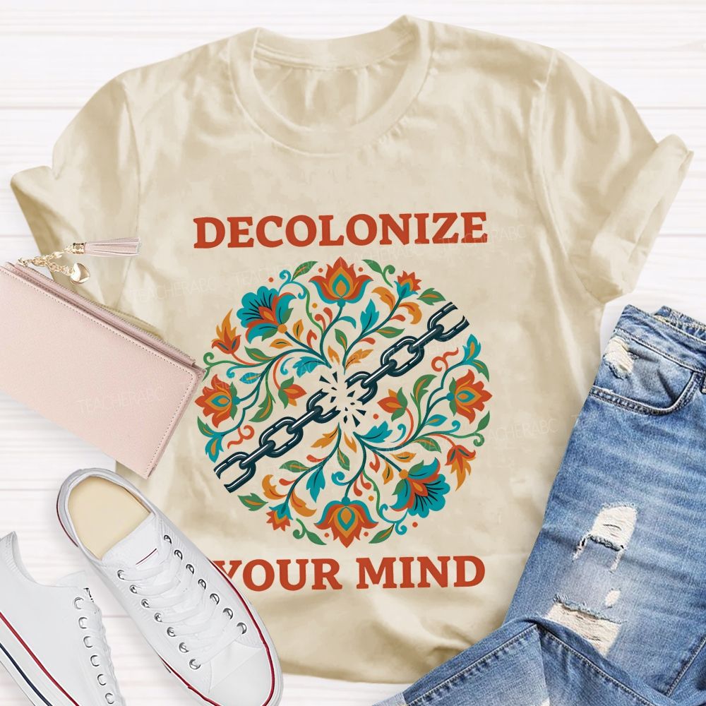 Decolonize Your Mind Teacher T-shirt