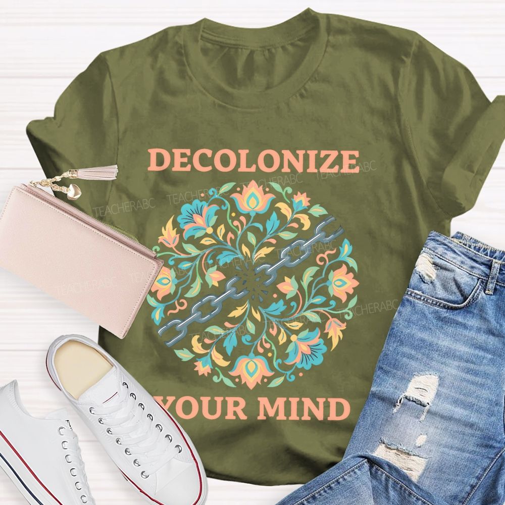 Decolonize Your Mind Teacher T-shirt