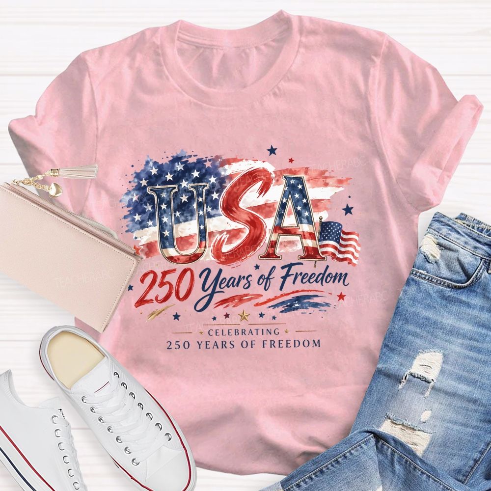 Usa 250 Years Of Freedom Celebrating 250 Years Of Freedom Teacher T-shirt