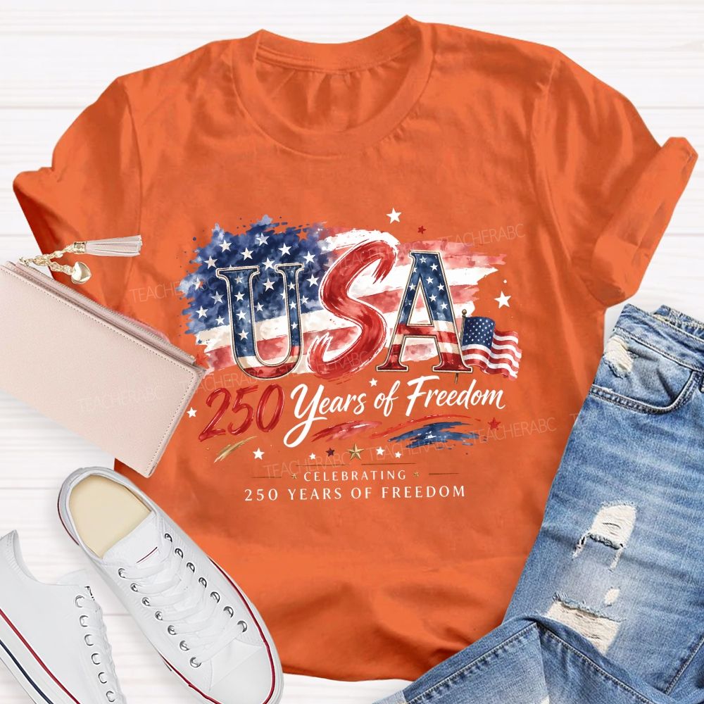 Usa 250 Years Of Freedom Celebrating 250 Years Of Freedom Teacher T-shirt