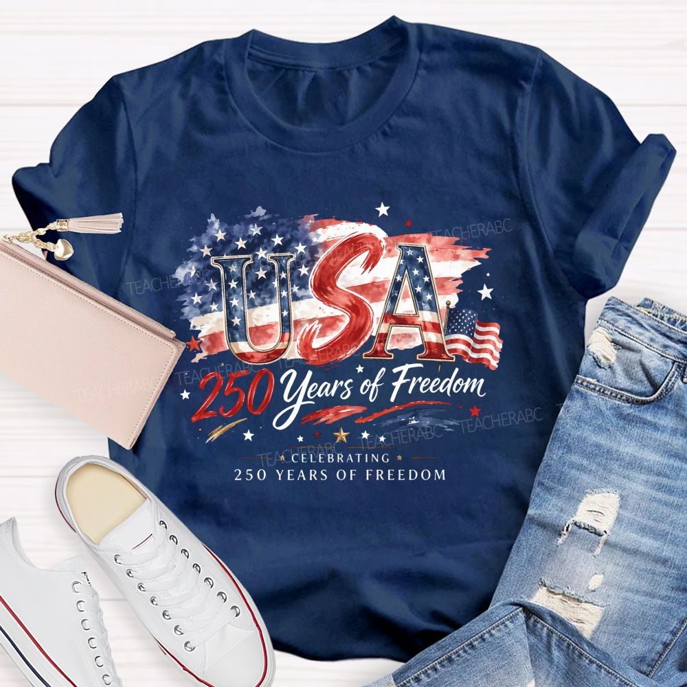 Usa 250 Years Of Freedom Celebrating 250 Years Of Freedom Teacher T-shirt