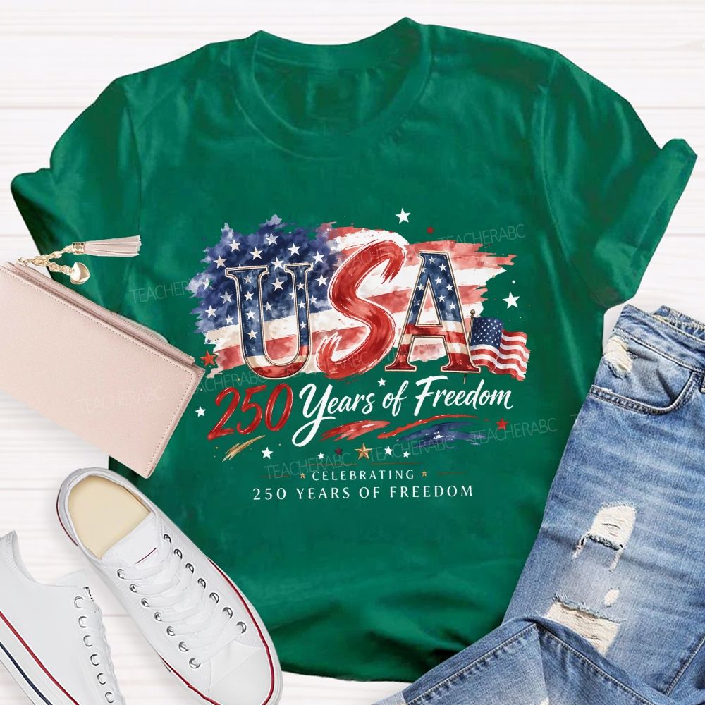 Usa 250 Years Of Freedom Celebrating 250 Years Of Freedom Teacher T-shirt