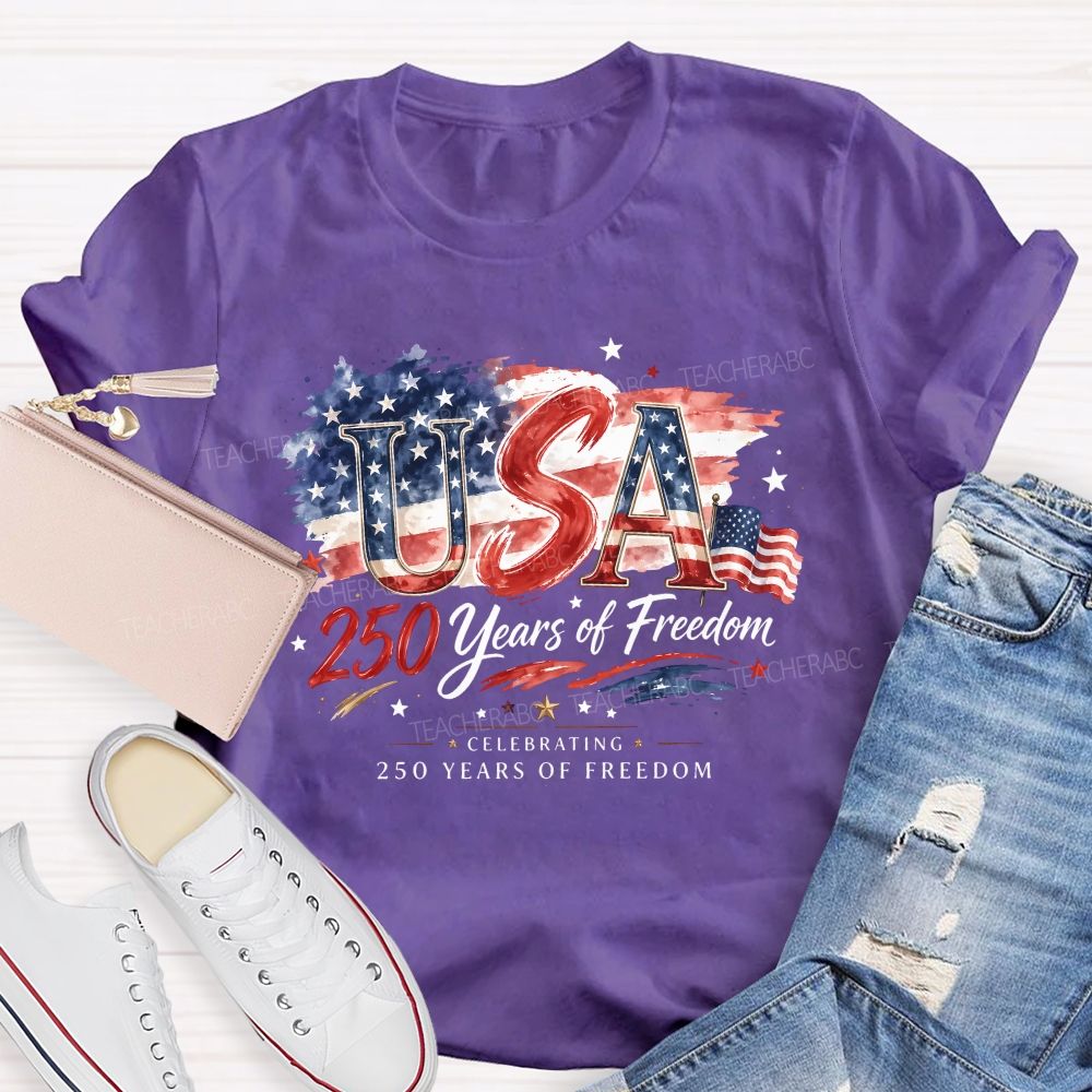 Usa 250 Years Of Freedom Celebrating 250 Years Of Freedom Teacher T-shirt