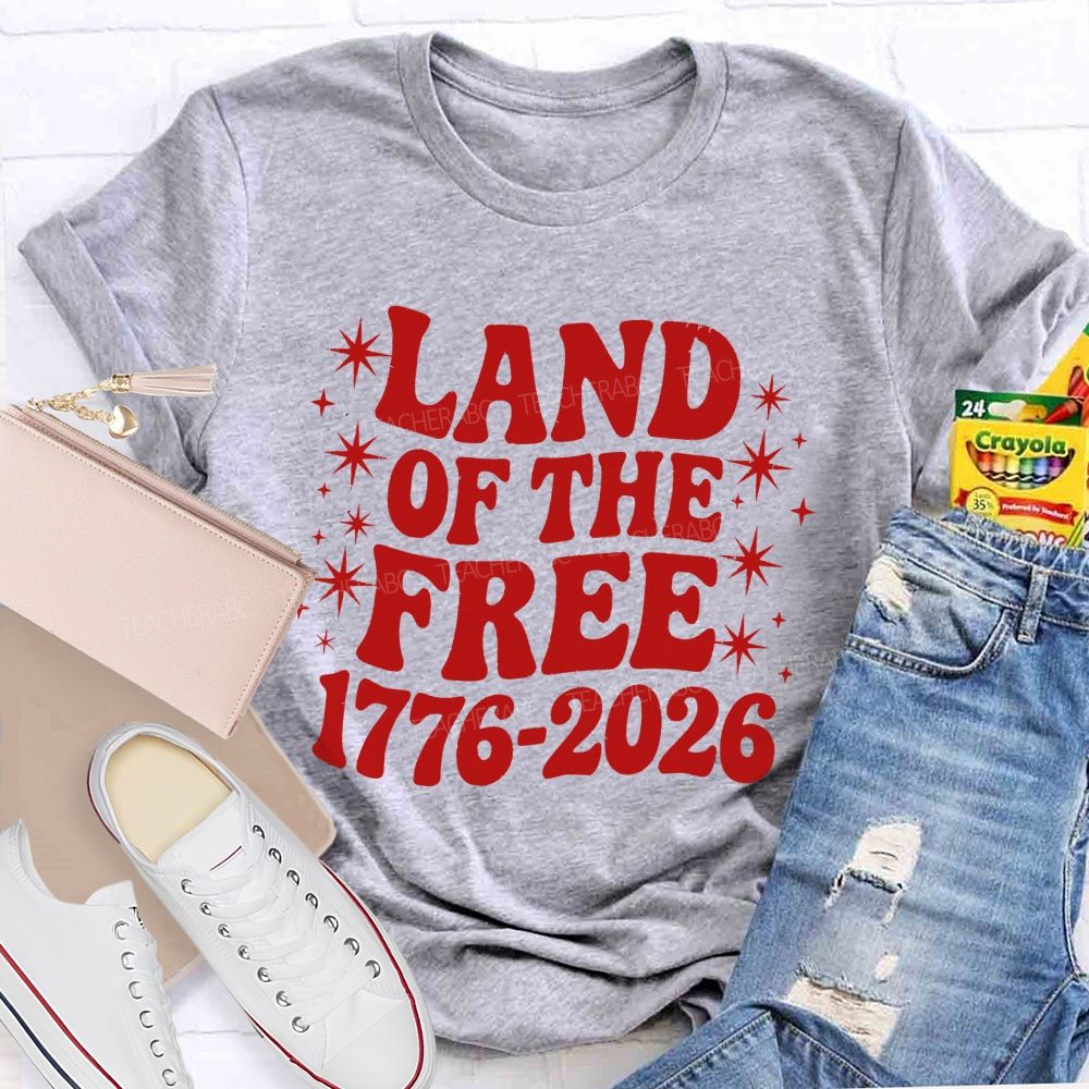 Land Of The Free And Proud Since 1776 Teacher T-shirt