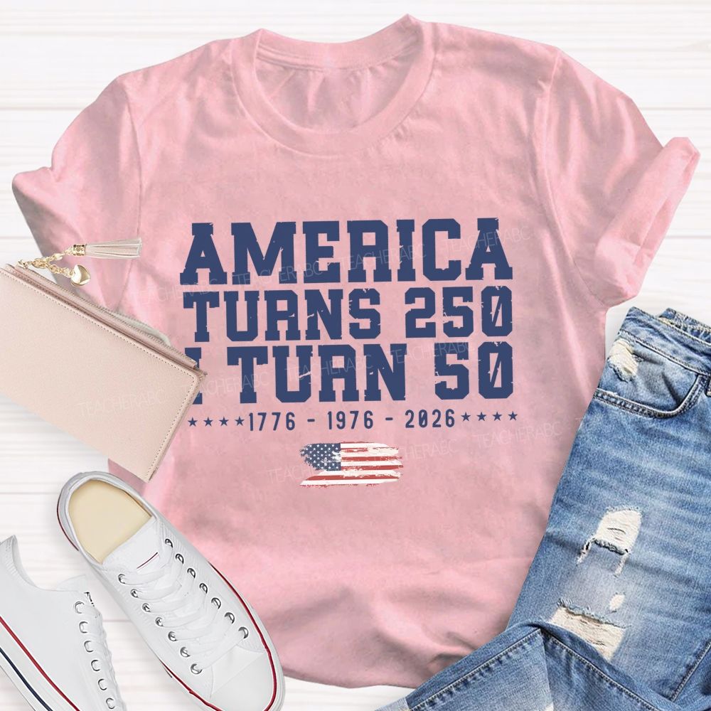 America Turns 250 I Turn 50 Celebrating 250 Teacher T-shirt