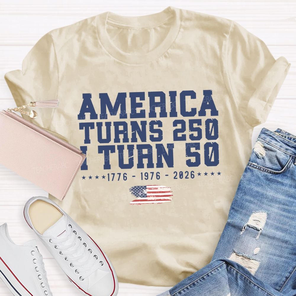 America Turns 250 I Turn 50 Celebrating 250 Teacher T-shirt