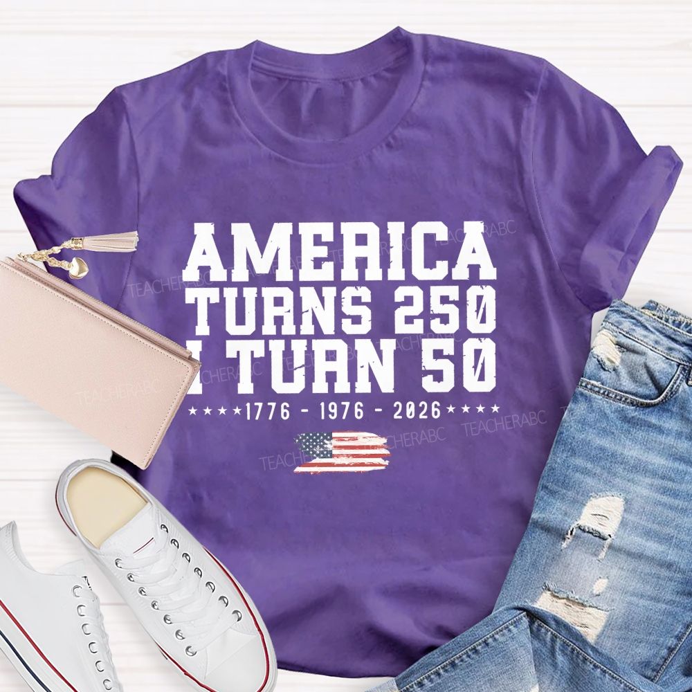 America Turns 250 I Turn 50 Celebrating 250 Teacher T-shirt