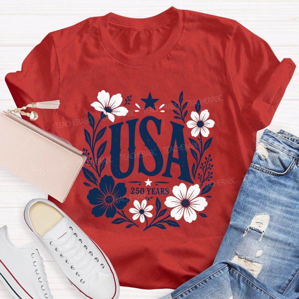 Usa 250 Years Of Blooms And Freedom Teacher T-shirt