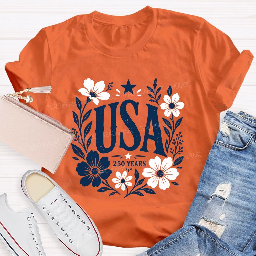 Usa 250 Years Of Blooms And Freedom Teacher T-shirt