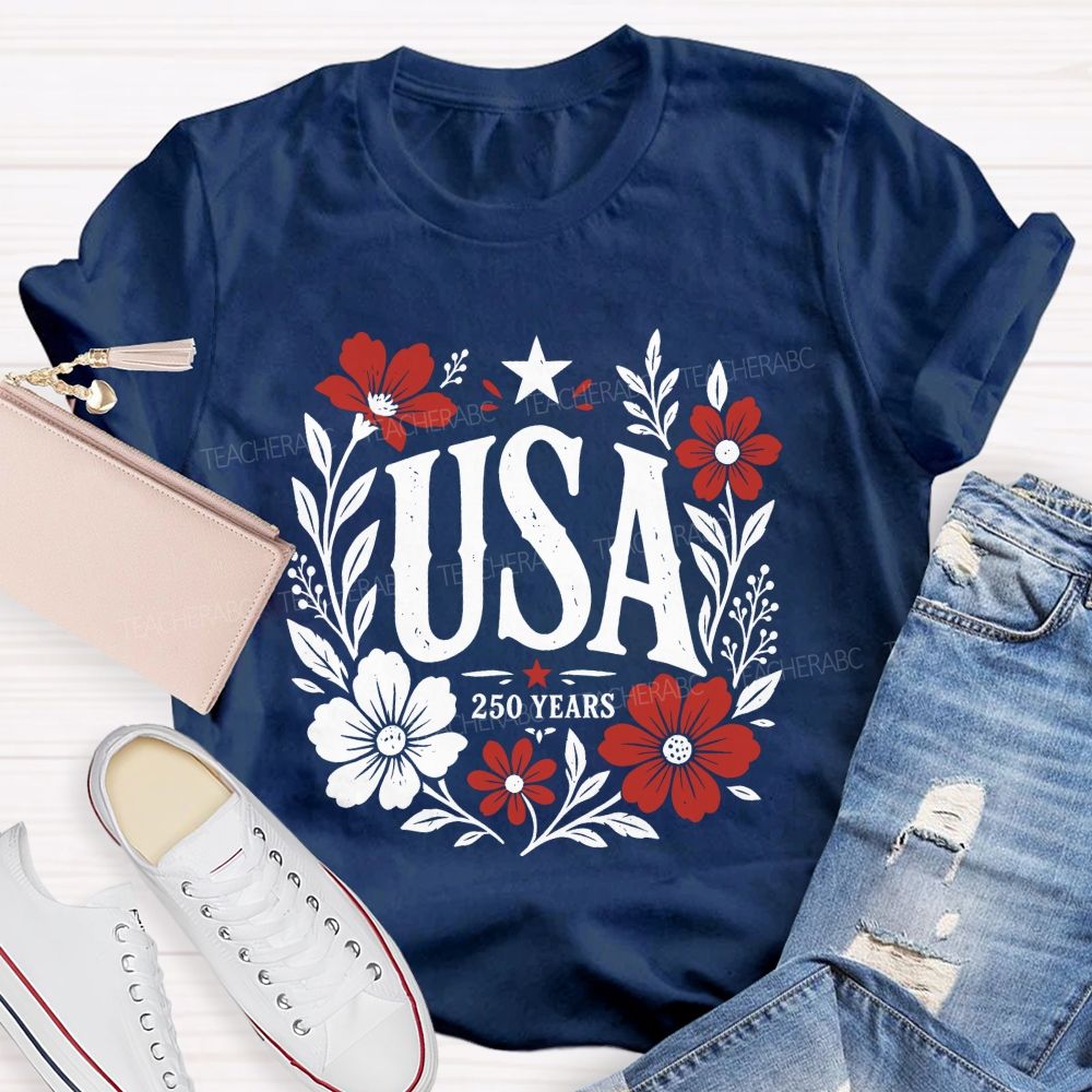 Usa 250 Years Of Blooms And Freedom Teacher T-shirt
